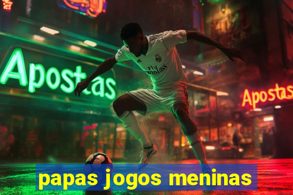 papas jogos meninas